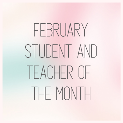  February Student and Teacher of the Month